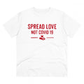 Men's PC Cotton Spread Love Not Covid 19 Printed T Shirt (Color: White, Thread Count: 180GSM)